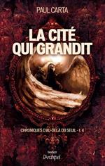 Chroniques d'au-delà du seuil - Tome 04 La cité qui grandit