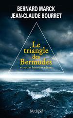 Le triangle des bermudes et autres histoires vécues