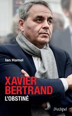 Xavier Bertrand, L'obstiné