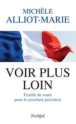 Voir plus loin - Feuille de route pour le prochain président