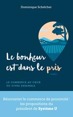 Le bonheur est dans le près - Le commerce au coeur du vivre ensemble