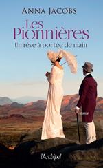 Les Pionnières - Tome 3 Un rêve à portée de main