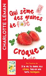 Qui sème des graines de folie croque la vie