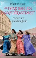 Les demoiselles d'Oxford Street - L'ouverture du grand magasin