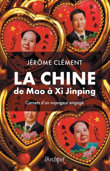 La Chine de Mao à Xi Jinping - Les tribulations d'un Français en Chine, par Jérôme Clément, le fondateur d'ARTE