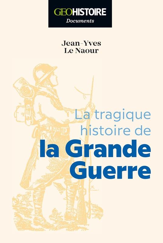 La tragique histoire de la Grande Guerre