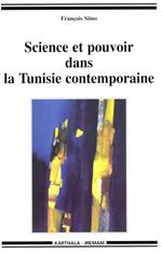 Science et pouvoir dans la Tunisie contemporaine