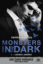 Monsters in the Dark, T1 : Larmes amères