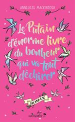 Le Putain d'énorme livre du bonheur qui va tout déchirer