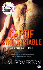 Les Wyvernes, T1 : Captif et indomptable - Sexy Stories
