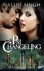 Psi-Changeling, T20 : La Dernière Garde