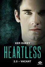 Heartless, T2.5 : Vacant