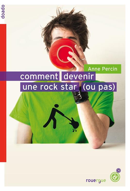 Comment devenir une rock star (ou pas) - Anne Percin - ebook