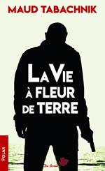 La Vie à fleur de terre