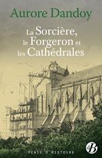 La Sorcière, le Forgeron et les Cathédrales