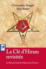 La clé d'Hiram revisitée - Le Plan du Grand Architecte de l'Univers