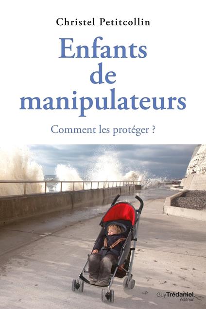 Enfants de manipulateurs : Comment les protéger ?