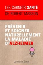 Prévenir et soigner naturellement la maladie d'Alzheimer