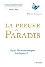 La preuve du paradis - Voyage d'un neurochirurgien dans l'après-vie