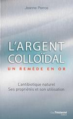 L'argent colloïdal : Un remède en or !