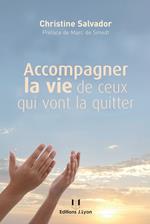 Accompagner la vie de ceux qui vont la quitter