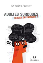 Adultes surdoués - Cadeau ou fardeau ?