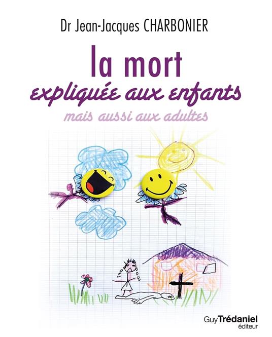 La mort expliquée aux enfants - mais aussi aux adultes