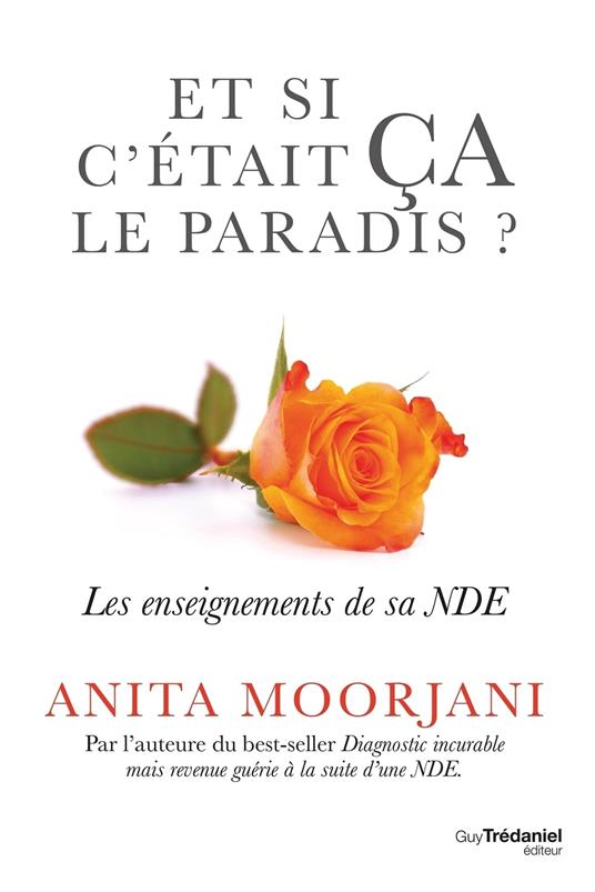 Et si c'était ça le paradis - Les enseignement de sa NDE