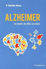 Alzheimer - Les espoirs, les défis, les actions