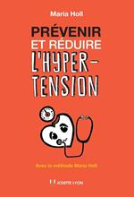 Prévenir et réduire l'hypertension - Avec la méthode Maria Holl