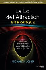 La loi de l'attraction en pratique - Identifier ses besoins pour atteindre ses objectifs