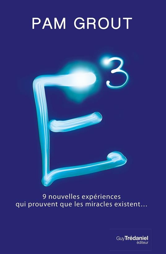 E3 - 9 nouvelles expériences qui prouvent que les miracles existent