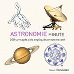Astronomie minute - 200 concepts clés expliqués en un instant