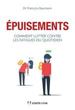 Épuisements - Comment lutter contre les fatigues du quotidien