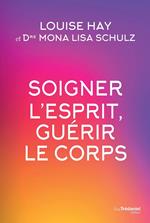 Soigner l'esprit, guérir le corps