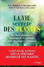 La vie secrète des plantes - Les liens physiques, émotionnels et spirituels entre les plantes et l'homme