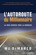 L'autoroute du millionnaire - La voie express vers la richesse