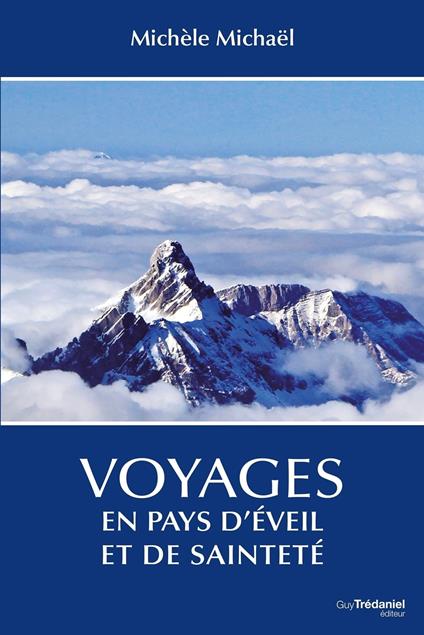 Voyages en pays d'éveil et de sainteté