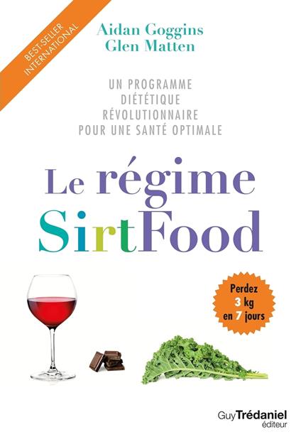 Le régime SirtFood - Un programme diététique révolutionnaire pour une santé optimale