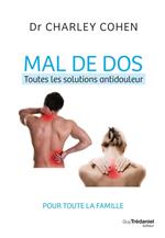 Mal de dos - Toutes les solutions antidouleur