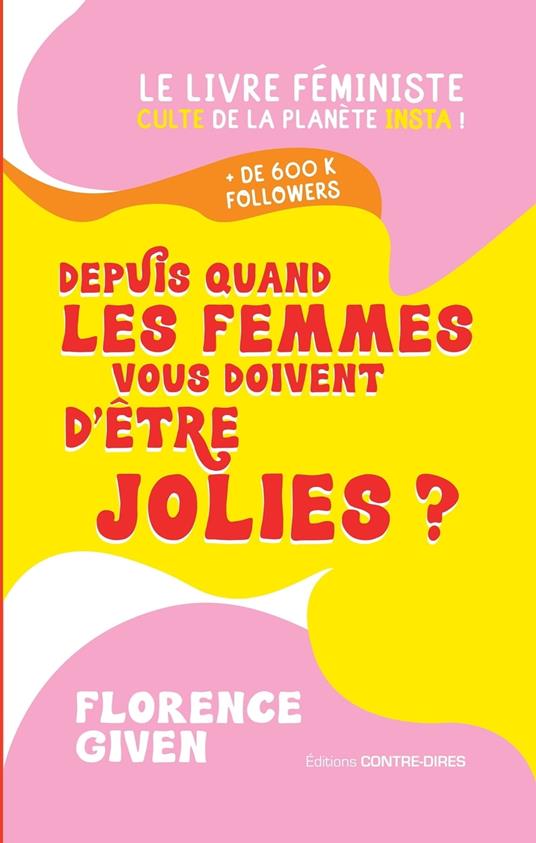 Depuis quand les femmes vous doivent d'être jolies ? - Le livre féministe culte de la planête insta !