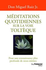 Méditations quotidiennes sur la voie toltèque