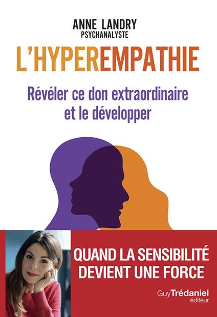 L'hyperempathie - Révéler ce don extraordinaire et le développer