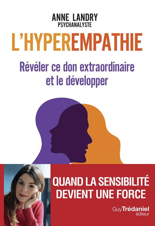 L'hyperempathie - Révéler ce don extraordinaire et le développer