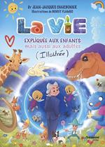 La vie expliquée aux enfants (illustrée)