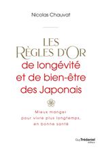 Les règles d'or de longévité et de bien-être des Japonais - Mieux manger, pour vivre plus longtemps, en bonne santé