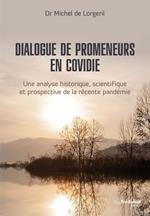 Dialogue de promeneurs en Covidie - Une analyse historique, scientifique et prospective de la récente pandémie