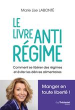 Le livre antirégime - Comment se libérer des régimes et éviter les dérives alimentaires