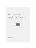 Du toucher, essai sur Guyotat