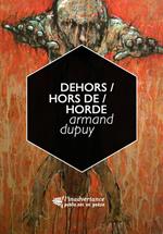 Dehors / hors de / horde